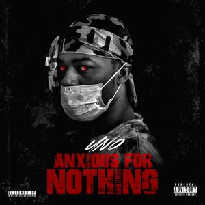 Anxious For Nothing (Explicit)