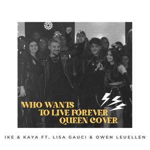 WHO WANTS TO LIVE FOREVER (feat. LISA GAUCI & OWEN LUELLEN) [Live]