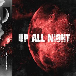 UP ALL NIGHT