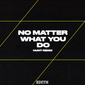 No Matter What You Do (Hunt Remix)