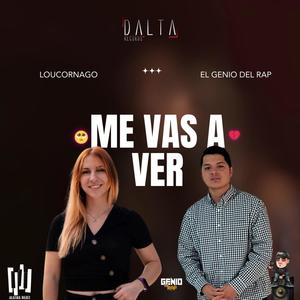 Me Vas A Ver (feat. Loucornago)