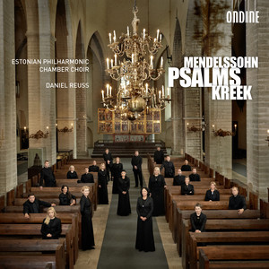 Choral Music - Mendelssohn, Felix / Kreek, C. (Psalms) [Estonian Philharmonic Chamber Choir, Reuss]