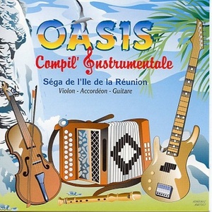 Oasis, vol.1 (Compil' instrumentale, Séga de l'île de la Réunion)