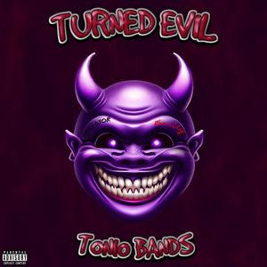 Turned evil (Explicit)