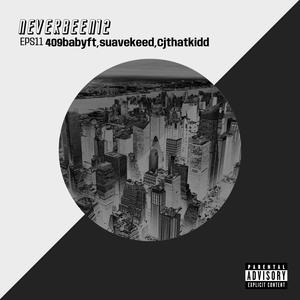 NeverBeen12 (feat. 409baby & Cjthatkidd) [Explicit]