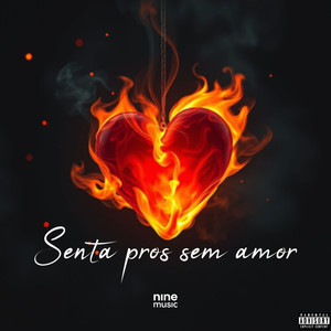Senta Pros Sem Amor (Explicit)