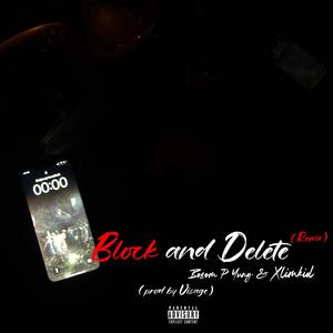 Block and Delete (feat. Xlimkid) [Remix] [Explicit]