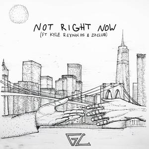 Not Right Now(feat. Kyle Reynolds & 27CLUB) (Explicit)