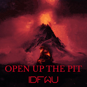 Open up the Pit (Explicit)