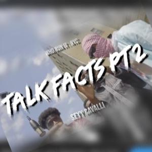 TALK FACTS 2 (feat. SEYY CAVALLI) (Explicit)