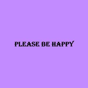 Please Be Happy