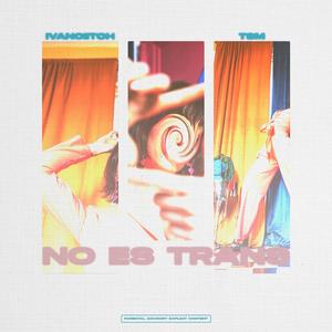 NO ES TRANS (feat. TSM) (Explicit)