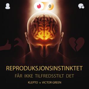 Reproduksjonsinstinktet (feat. Klepto)