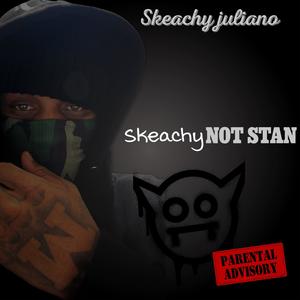 Skeachy not Stan (Explicit)