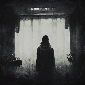 A BROKEN LIFE (Explicit)