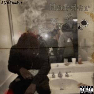 Harder 2 Kill (Explicit)