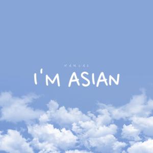 I'm Asian