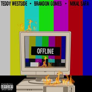 Offline (feat. Teddy Westside & Mikal Safa) [Explicit]