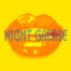 Night Grease