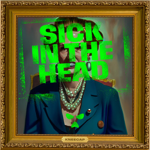 Sick In The Head (Explicit)