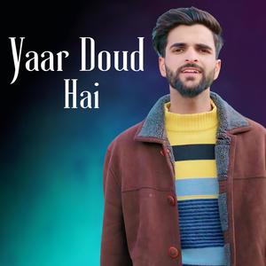 Yaar Doud Hai (feat. Syed Ifam & Aatif Gulzar)