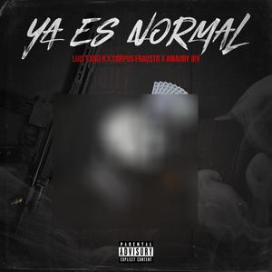 YA ES NORMAL (feat. Corpus Frausto & Amaury bw)