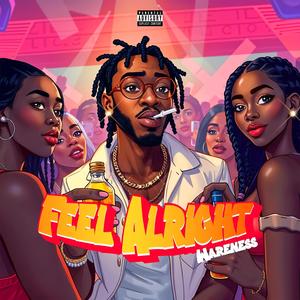 Feel Alright (Explicit)