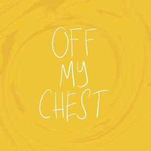 Off My Chest (Explicit)