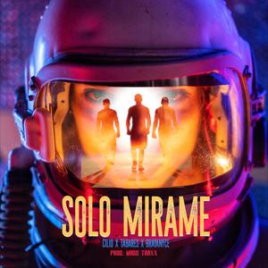 Solo Mirame (feat. BrayaNyce & Tabares)