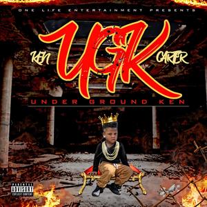 UGK ( Under Ground Ken) [Explicit]