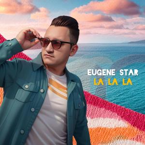 Eugene Star - La La La