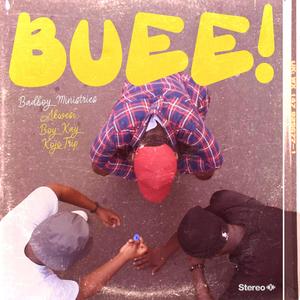 Buee! (feat. Akwesi, Boy Kay & Kojo Trip) [Explicit]