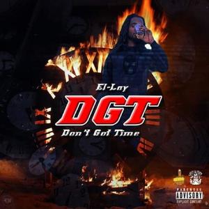 DGT (Dont Got Time) ¡ [Explicit]