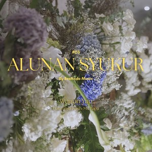 Alunan Syukur 05: Dalamnya Kasih-Mu Bapa