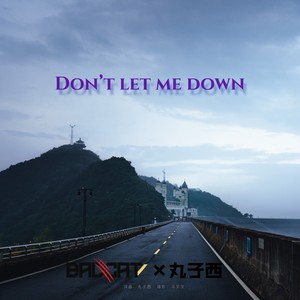 Don’t Let Me Down