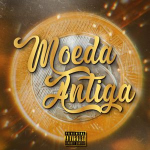 Moeda Antiga (Explicit)