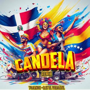 Candela (feat. Ray El Versátil) [Venezuela Remix]