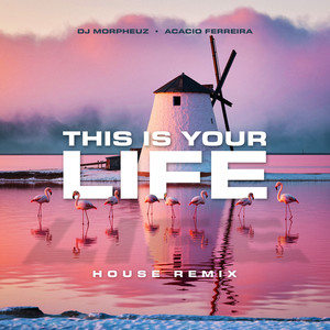 This Is Your Life (House Remix)