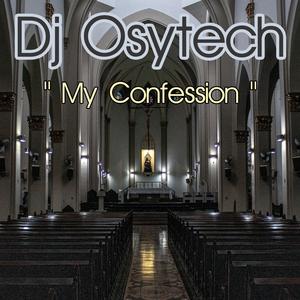 Dj Osytech - My Confession