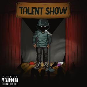 TALENT SHOW (Explicit)