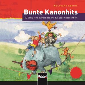 Bunte Kanonhits. Sing- und Sprechkanons für jede Gelegenheit