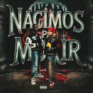 NACIMOS PA MORIR (Explicit)