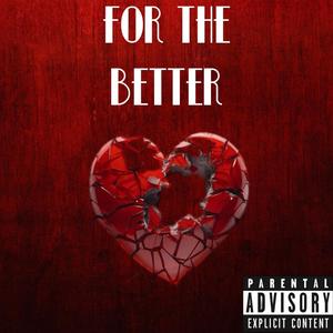 For The Better (Explicit)