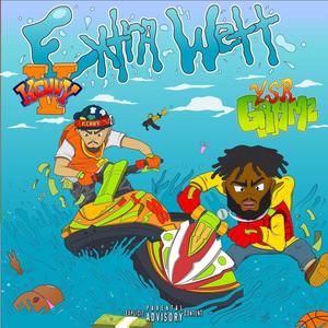 Extra Wett(feat. YSR Gramz) (Explicit)