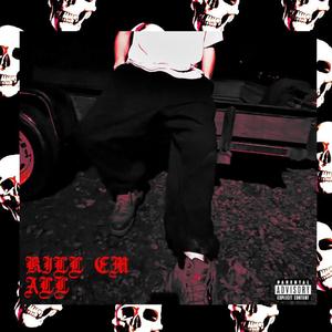 KILL EM ALL (Explicit)