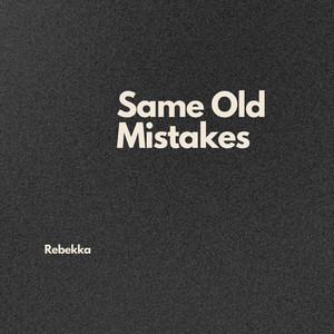 Rebekka - Same Old Mistakes