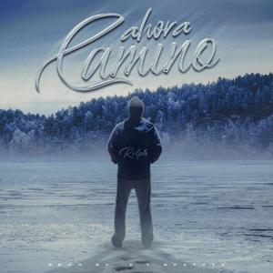 Ahora Camino (feat. Rvlph) (Explicit)