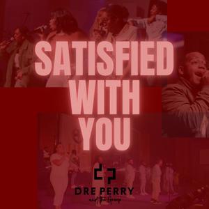 Satisfied With You