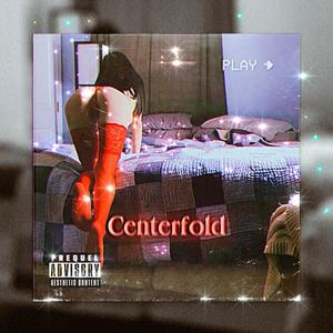 Centerfold (feat. Fat Nyg) [Explicit]