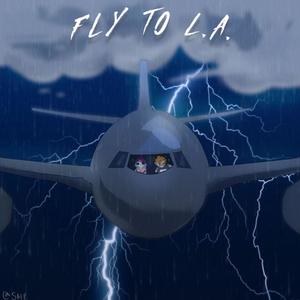 Fly To L.A.(feat. A.J.) (Explicit)